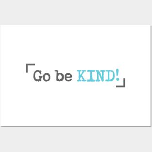 'Go Be Kind' Radical Kindness Anti Bullying Shirt Posters and Art